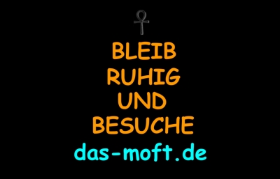 BLEIB RUHIG UND BESUCHE das-moft.de