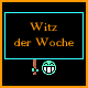  Der Witz der Woche - Jede Woch neu 