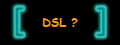 DSL ?