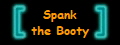 Spank
the Booty